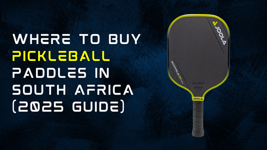 Where to Buy Pickleball Paddles in South Africa (2025 Guide)