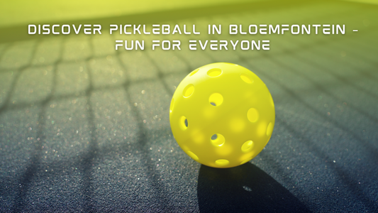 Discover Pickleball in Bloemfontein – Fun for Everyone