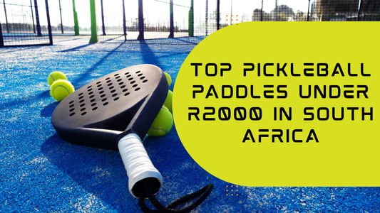 Top Pickleball Paddles Under R2000 in South Africa with a pickleball paddle