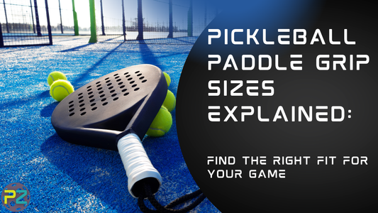How to Choose the Right Pickleball Paddle Grip Size for Your Hand
